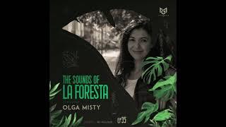 Olga Misty  - The Sounds Of La Foresta 035 - September 2021