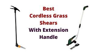 Top 5 Best Cordless Grass Shears With Extension Handle