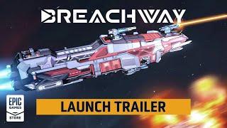 Breachway | Early Access Launch Trailer