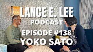 ILLUMINATION AND CREATION - Yoko Sato - Lance E. Lee Podcast Episode #138