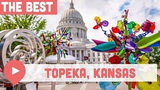 Best Things to Do in Topeka, KS