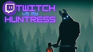 TWITCH STREAMERS VS My Huntress