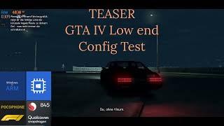 Teaser: GTA IV Re-Test with Low End Config - Windows on ARM - Poco F1