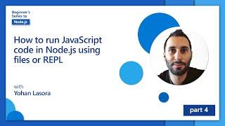 How to run JavaScript code in Node.js using files or REPL [4 of 26] | Node.js for Beginners