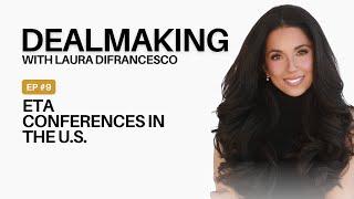 Ep 9. ETA Conference in the U.S. | Dealmaking with Laura DiFrancesco