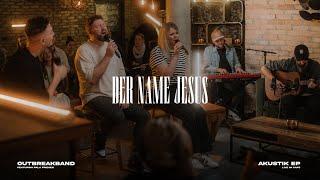 Der Name Jesus - Outbreakband (Official Acoustic Video)