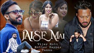 JAISE MAI | NEW SONG TRAILER | VIJAY KOLI | KILLER RAPPER |TANNU