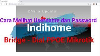 Cara Melihat Username dan Password Indihome Huawei HG8245H untuk Dial PPPoE