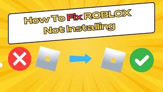 How To Fix ROBLOX Not Installing On Computer/Laptop