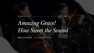 Amazing Grace! How Sweet the Sound (Hymn 89) | An Evening of Hymns With Men of The Word