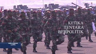 Melawan Lupa -  Ketika Tentara Berpolitik