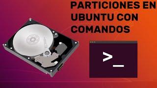 Como crear particiones de un Disco en Ubuntu usando comandos.