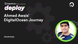 Ahmad Awais’ DigitalOcean Journey