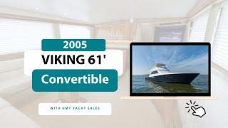 2005 Viking 61' Convertible - For Sale with HMY Yachts