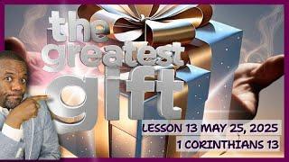 The Greatest Gift Is Love - 1 Corinthians 13