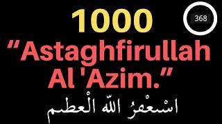 ASTAGHFİRULLAH AL AZİM 1000  - ASTAGHFİRULLAH 1000X - ASTAGHFİRULLAH 1000 TİMES - ASTAGHFİRULLAH