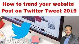 How to trend your website Post on Twitter Tweet 2019