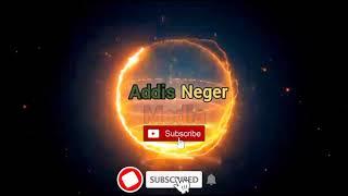 Addis Neger Media ‼️አዲስ ነገር ሚዲያ ‼️#addisneger #ethiopia #newyork #world #addisababa #chicago #music