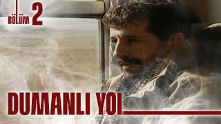 Dumanlı Yol | 2. Bölüm Sansürsüz