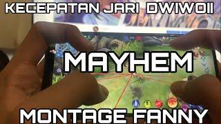 Montage Fanny Mayhem | Inilah Kecepatan Raja Fanny Ketika Di Kasih Mode Mayhem