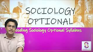 Decoding Sociology Optional Syllabus for UPSC Exams | UPSC CSE | Sunya IAS