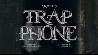 TRAP PHONE  @ANUBIISTV (Official Video)