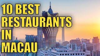 Top 10 Best Restaurants in Macau