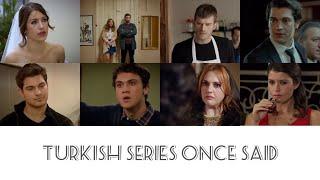 turkish series once said