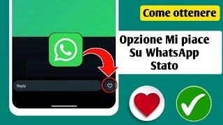 Come ottenere l'opzione Mi piace sullo stato di WhatsApp | @Dynamik.Solution