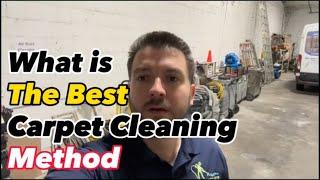 What is the best carpet cleaning process or method? What is the most Recommended cleaning  Method?