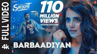 Barbaadiyan (Full Video)| Shiddat |Sunny K,Radhika M |Sachet T,Nikhita G, Madhubanti B|Sachin -Jigar