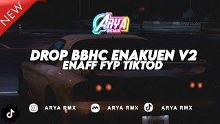 DROP BBHC ENAKUEN V2 SLOWED X REVERB ARYA RMX feat ERCAN RIMEX