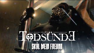 TODSÜNDE - Skål mein Freund (Offizielles Video)