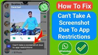 How To Fix Can't Take Screenshot Due to App Restrictions WhatsApp 2024