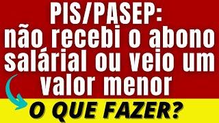 PIS/PASEP: não recebi o abono salárial ou veio um valor menor. O que fazer?