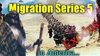 MIGRATION SERIES PT 5. EXODUS IN AMERICA.