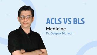 Difference between ACLS and BLS | By Dr. Deepak Marwah | Medicine | PrepLadder NEET PG