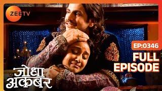 Akbar और Jodha के बच्चे Hasan ने गवायी अपनी जान | Jodha Akbar | Ep 346 | Zee TV