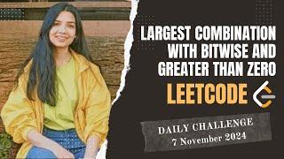 2275. Largest Combination With Bitwise AND Greater Than Zero | Leetcode Daily (POTD) 6 Nov 2024