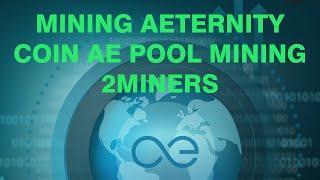 Mining Aeternity Coin AE Pool Mining 2 Miners