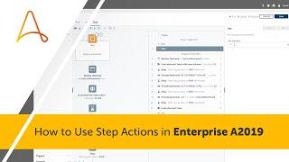 How to Use Step Actions in Enterprise A2019