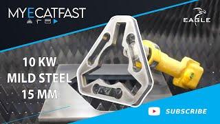 Eagle Lasers | 10 kW | Mild Steel | 15 mm | MyECATFAST tecnology