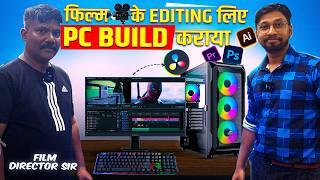 Video Editing PC Build कराने आये Director साहब Ultimate Video Editing PC Build in 2024 