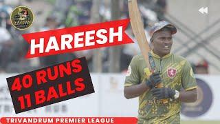 40 Runs in 11 Balls (Hareesh) || 15 Lakh price money || Trivandrum Premier League 2023