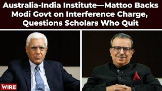 Mattoo Backs Modi Govt on Interference Charge, Questions Scholars Who Quit Australia-India Institute