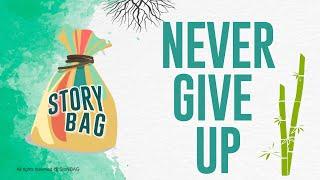 Never Give UP | Bamboo Story - An Inspirational Story from StoryBag