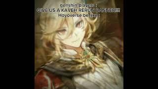 Genshin players : WE NEED A KAVEH RERUN BANNER!!!! #genshinimpact #kaveh #hoyoverse