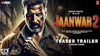 Jaanwar Returns (2024) | Akshay Kumar, Shraddha Kapoor | Full Story Fact