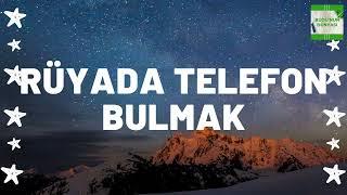 Rüyada Telefon Bulmak Ne Anlama Gelir I Tüm Detaylar