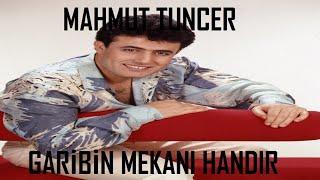 Mahmut Tuncer - Garibin Mekanı Handır